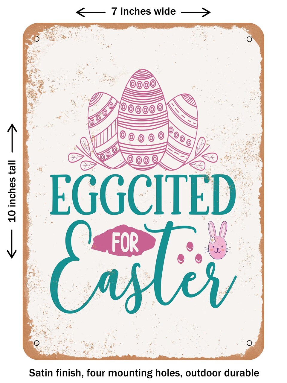 DECORATIVE METAL SIGN - Eggcited For Easter - Vintage Rusty Look